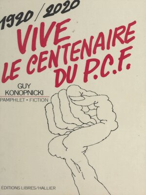 cover image of Vive le centenaire du P.C.F., 1920-2020 !
